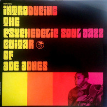 Introducing The Psychedelic Soul Jazz Guitar Of Joe Jones (Vinyl)
