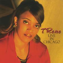 T. Rene LIVE IN CHICAGO