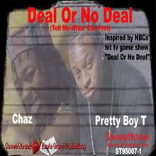 Deal Or No Deal (Tell Me What 'Cha Feel)