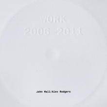 Work 2006-2011 (With Alex Rodgers)
