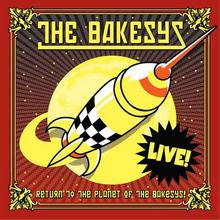 Return To The Planet Of The Bakesys