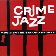 Crime Jazz: Music In The Second Degree (Vinyl)