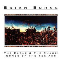 The Eagle & The Snake: Songs Of The Texians