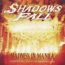 Madness In Manila: Shadows Fall Live In The Philippines 2009 (Live)