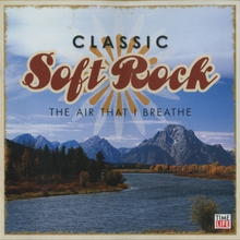 Time Life-Classic Soft Rock Collection: The Air That I Breathe