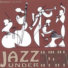 Jazz Under Construction