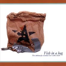 Fish in a Bag: The Dubiously Essential See Colin Slash