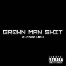 Grown Man Shit (CDS)