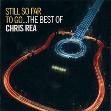 Still So Far to Go... The Best of Chris Rea CD1