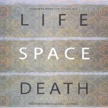 Life, Space, Death