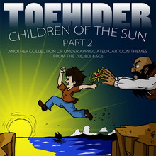 Children Of The Sun Pt. 2: Another Collection Of Under-Appreciated Cartoon Themes From The 70's, 80's & 90's