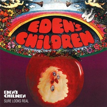 Eden's Children & Sure Looks Real (Reissued 2006)