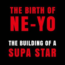 The Birth Of Ne-Yo: The Building Of A Supa Star