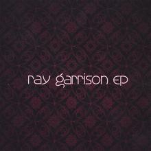 Ray Garrison EP