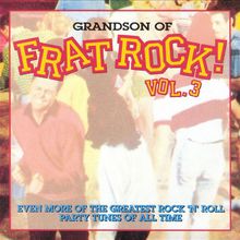 Frat Rock! Grandson Of Frat Rock Vol. 3
