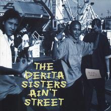 The DeRita Sisters Ain't Street