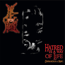 Hatred Is A Way Of Life (Infamous & Raw)