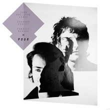 Pour (With Edouard Ferlet & Fabrice Moreau)