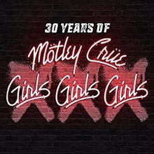 Girls Girls Girls (30Th Anniversary Edition)