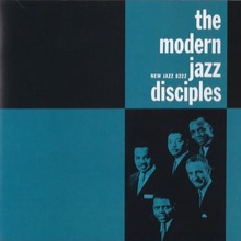 The Modern Jazz Disciples (Reissued 2013)