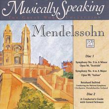Symphony No. 3 "Scottish," Symphony No. 4 "Italian," Mendelssohn Musically Speaking