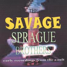 The Savage Sprague Brothers
