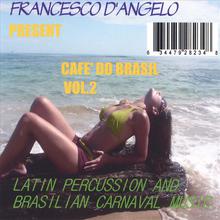 CAFE' DO BRASIL VOL.2 LATIN PERCUSSION AND BRASILIAN CARNAVAL MUSIC