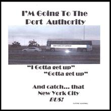 I'M GOING TO THE PORT AUTHORITY