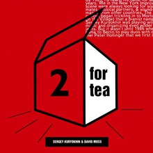 2 For Tea (With David Moss)