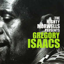 The Mighty Morwells Presents Gregory Isaacs