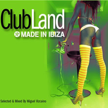Clubland Made In Ibiza