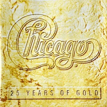 Chicago: 25 Years Of Gold