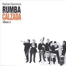 Raphael Geronimo's Rumba Calzada Album 4