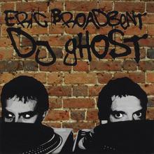 Eric Broadbent and DJ Ghost