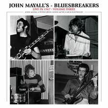 John Mayall's Bluesbreakers Live In 1967 Vol. 3