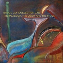 Bruce Ley Collection One: The Peacock, The Deer, And The Moon