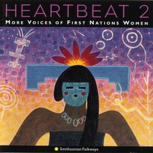 Heartbeat 2 - More Voices Of First Nations Women