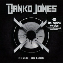Never Too Loud (Limited Edition)