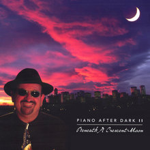 Piano After Dark II, Beneath A Crescent Moon