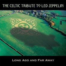 Celtic Tribute to Led Zeppelin: Long Ago and Far Away