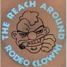 Reach Around Rodeo Clowns