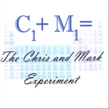 The Chris And Mark Experiment