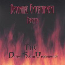 Devonaire Entertainment Presents.....The Down South Organization