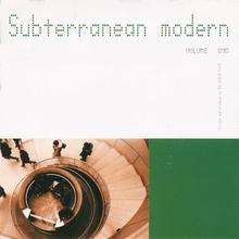 Subterranean Modern Vol. 1