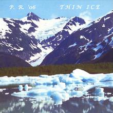 P. R. '06  THIN ICE