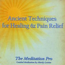 Ancient Techniques for Healing & Pain Relief
