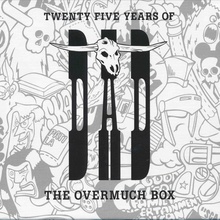 Twenty Five Years Of Dad - The Overmuch Box CD10