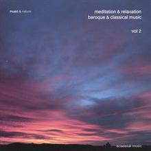 Meditation & Relaxation Baroque & Classical Music Vol. 2