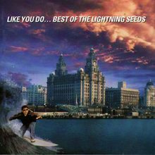 Like You Do...The Best Of The Lightning Seeds