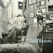 The Life & Times Of Laddio Bolocko CD2